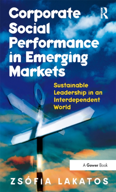 Corporate Social Performance in Emerging Markets : Sustainable Leadership in an Interdependent World, PDF eBook