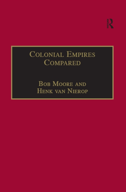 Colonial Empires Compared : Britain and the Netherlands, 1750-1850, PDF eBook