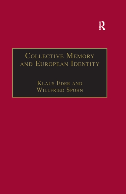 Collective Memory and European Identity : The Effects of Integration and Enlargement, EPUB eBook