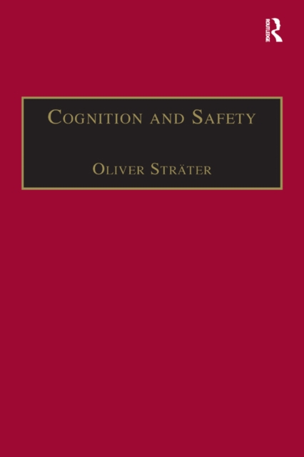 Cognition and Safety : An Integrated Approach to Systems Design and Assessment, EPUB eBook