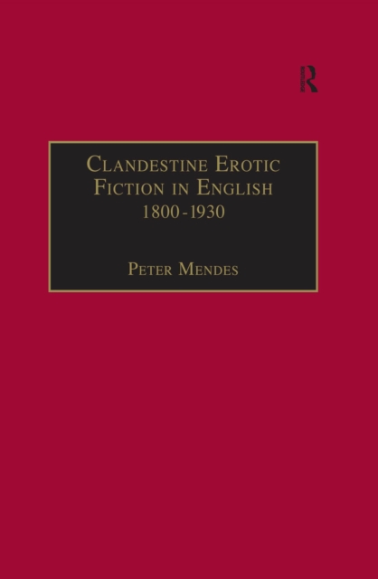 Clandestine Erotic Fiction in English 1800-1930 : A Bibliographical Study, PDF eBook