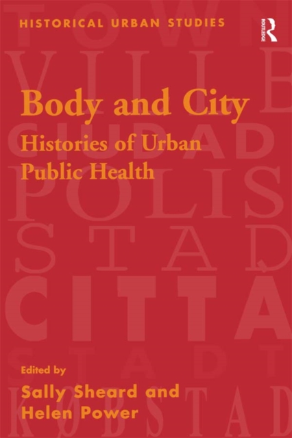 Body and City : Histories of Urban Public Health, EPUB eBook