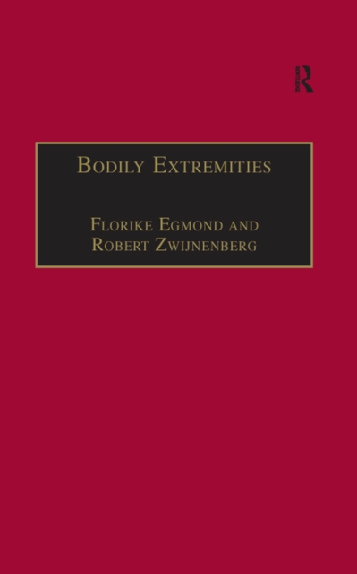 Bodily Extremities : Preoccupations with the Human Body in Early Modern European Culture, EPUB eBook