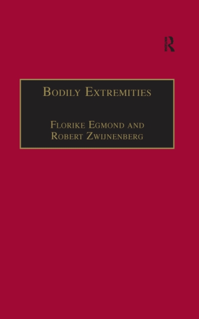 Bodily Extremities : Preoccupations with the Human Body in Early Modern ...
