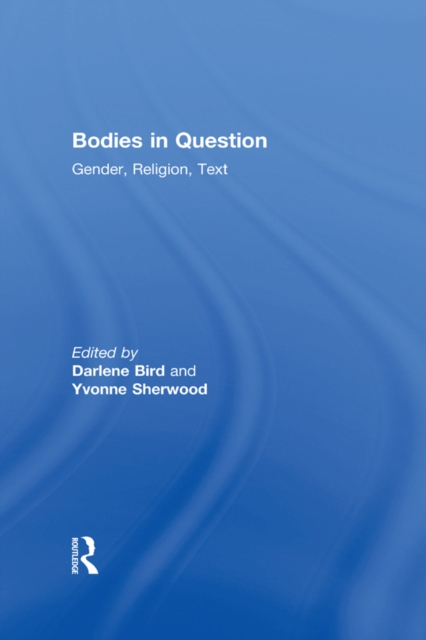 Bodies in Question : Gender, Religion, Text, EPUB eBook