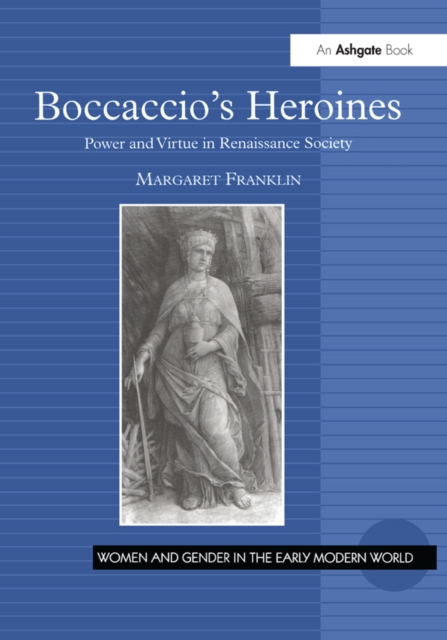 Boccaccio's Heroines : Power and Virtue in Renaissance Society, EPUB eBook