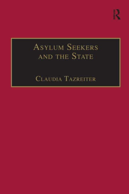 Asylum Seekers and the State : The Politics of Protection in a Security-Conscious World, EPUB eBook