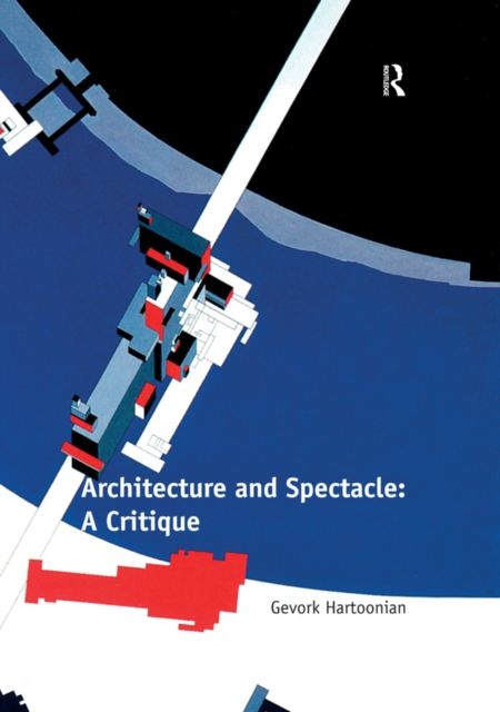 Architecture and Spectacle: A Critique, EPUB eBook