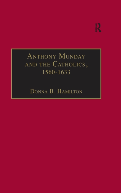 Anthony Munday and the Catholics, 1560-1633, PDF eBook