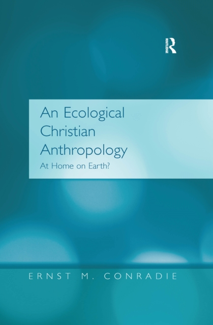 An Ecological Christian Anthropology : At Home on Earth?, EPUB eBook