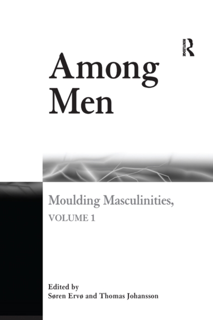 Among Men : Moulding Masculinities, Volume 1, EPUB eBook
