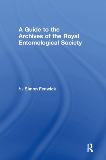 A Guide to the Archives of the Royal Entomological Society, PDF eBook