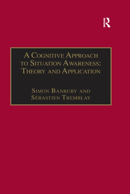 A Cognitive Approach to Situation Awareness: Theory and Application, EPUB eBook