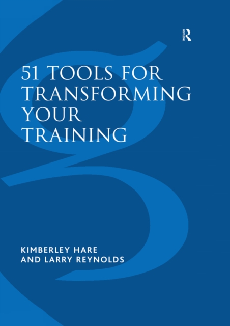 51 Tools for Transforming Your Training : Bringing Brain-Friendly Learning to Life, EPUB eBook