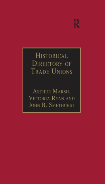 Historical Directory of Trade Unions : Volume 4, Including Unions in Cotton, Wood and Worsted, Linen and Jute, Silk, Elastic Web, Lace and Net, Hosiery and Knitwear, Textile Finishing, Tailors and Gar, EPUB eBook