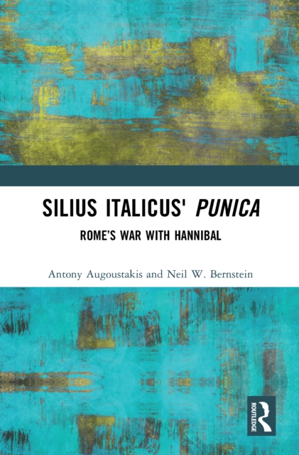 Silius Italicus' Punica : Rome’s War with Hannibal, PDF eBook