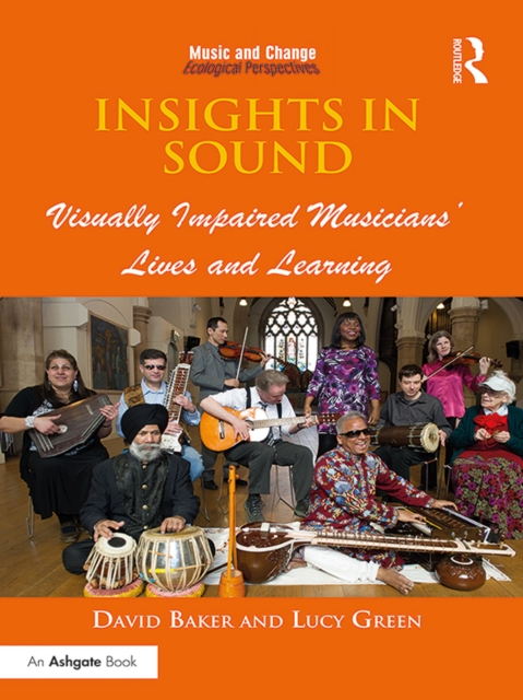 Insights in Sound : Visually Impaired Musicians' Lives and Learning, EPUB eBook