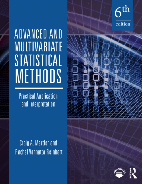 Advanced and Multivariate Statistical Methods : Practical Application and Interpretation, EPUB eBook
