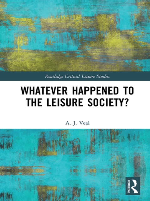 Whatever Happened to the Leisure Society?, PDF eBook