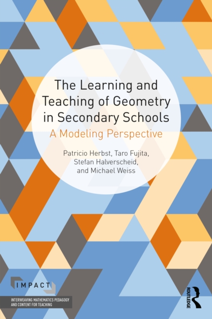The Learning and Teaching of Geometry in Secondary Schools : A Modeling Perspective, EPUB eBook