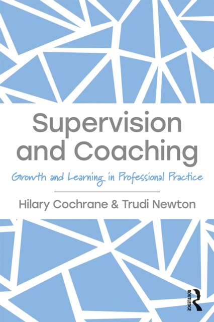 Supervision and Coaching : Growth and Learning in Professional Practice, EPUB eBook