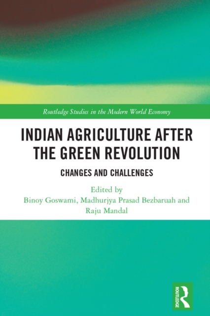 Indian Agriculture after the Green Revolution : Changes and Challenges, PDF eBook