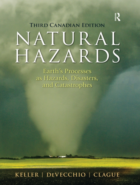 Natural Hazards : Earth's Processes as Hazards, Disasters, and Catastrophes, EPUB eBook