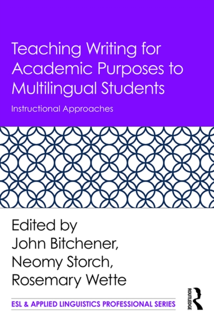 Teaching Writing for Academic Purposes to Multilingual Students : Instructional Approaches, EPUB eBook
