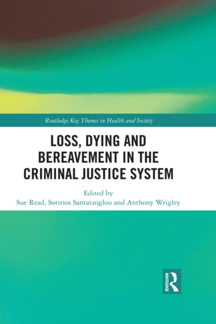 Loss, Dying and Bereavement in the Criminal Justice System, EPUB eBook