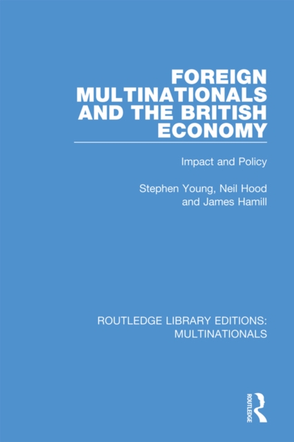 Foreign Multinationals and the British Economy : Impact and Policy, EPUB eBook