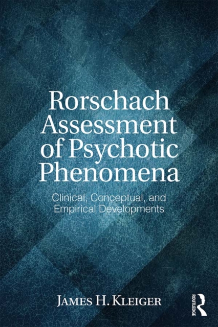 Rorschach Assessment of Psychotic Phenomena : Clinical, Conceptual, and Empirical Developments, EPUB eBook