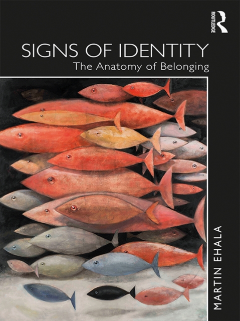 Signs of Identity : The Anatomy of Belonging, PDF eBook