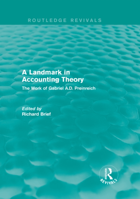 Routledge Revivals: A Landmark in Accounting Theory (1996) : The Work of Gabriel A.D. Preinreich, EPUB eBook