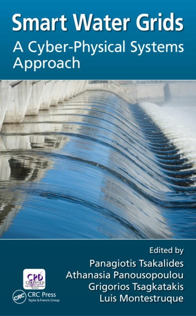Smart Water Grids : A Cyber-Physical Systems Approach, EPUB eBook