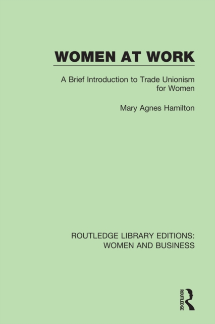 Women at Work : A Brief Introduction to Trade Unionism for Women, EPUB eBook