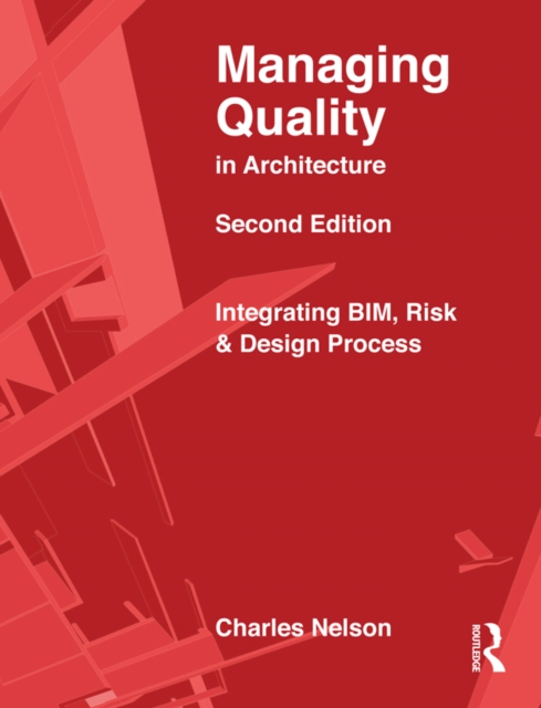 Managing Quality in Architecture : Integrating BIM, Risk and Design Process, PDF eBook