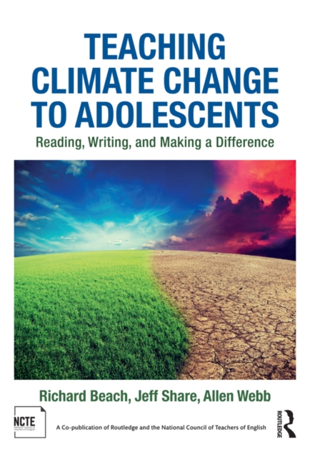 Teaching Climate Change to Adolescents : Reading, Writing, and Making a Difference, PDF eBook
