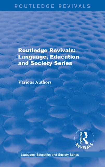 Routledge Revivals: Language, Education and Society Series, PDF eBook
