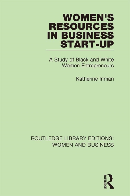 Women's Resources in Business Start-Up : A Study of Black and White Women Entrepreneurs, PDF eBook