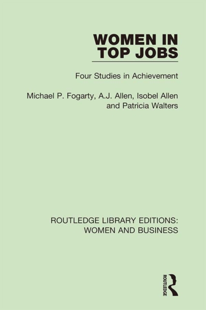 Women in Top Jobs : Four Studies in Achievement, PDF eBook