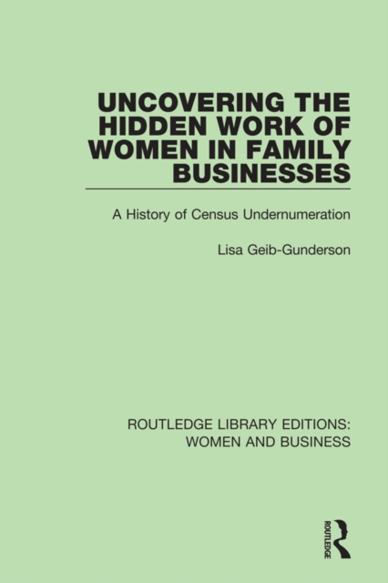 Uncovering the Hidden Work of Women in Family Businesses : A History of Census Undernumeration, EPUB eBook