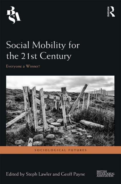 Social Mobility for the 21st Century : Everyone a Winner?, EPUB eBook