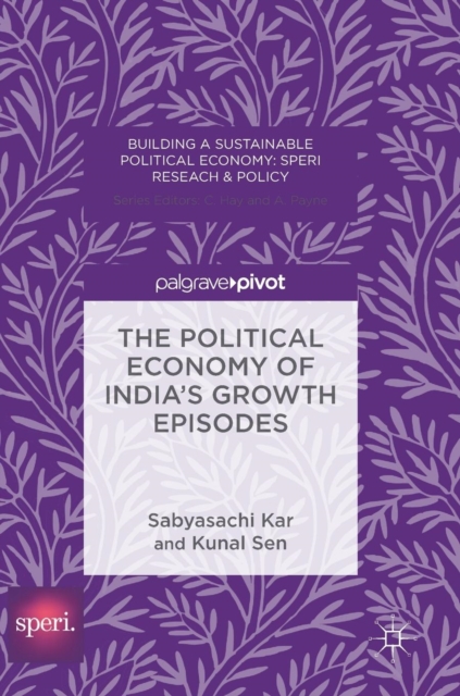 The Political Economy of India's Growth Episodes, Hardback Book