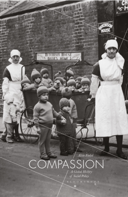 Compassion : A Global History of Social Policy, Hardback Book