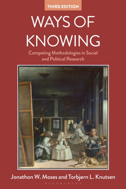 Ways of Knowing : Competing Methodologies in Social and Political Research, Paperback / softback Book