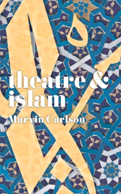 Theatre and Islam, Paperback / softback Book