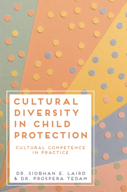 Cultural Diversity in Child Protection : Cultural Competence in Practice, Paperback / softback Book
