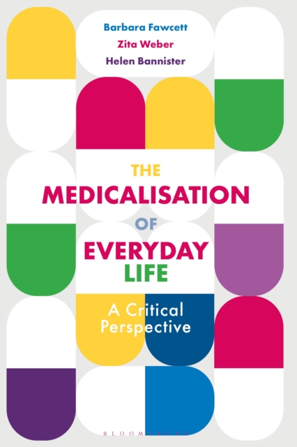 The Medicalisation of Everyday Life : A Critical Perspective, Paperback / softback Book