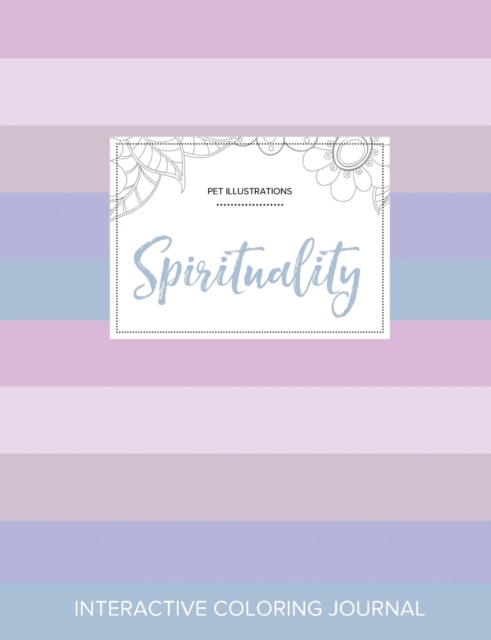Adult Coloring Journal : Spirituality (Pet Illustrations, Pastel Stripes), Paperback / softback Book