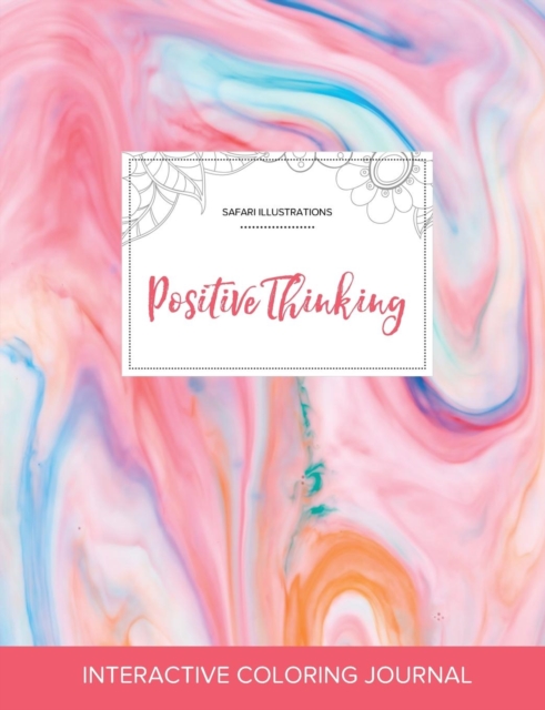 Adult Coloring Journal : Positive Thinking (Safari Illustrations, Bubblegum), Paperback / softback Book